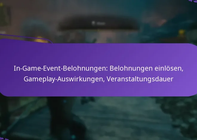 In-Game-Event-Belohnungen: Belohnungen einlösen, Gameplay-Auswirkungen, Veranstaltungsdauer