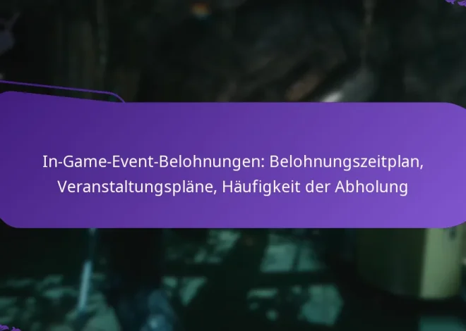 In-Game-Event-Belohnungen: Belohnungszeitplan, Veranstaltungspläne, Häufigkeit der Abholung