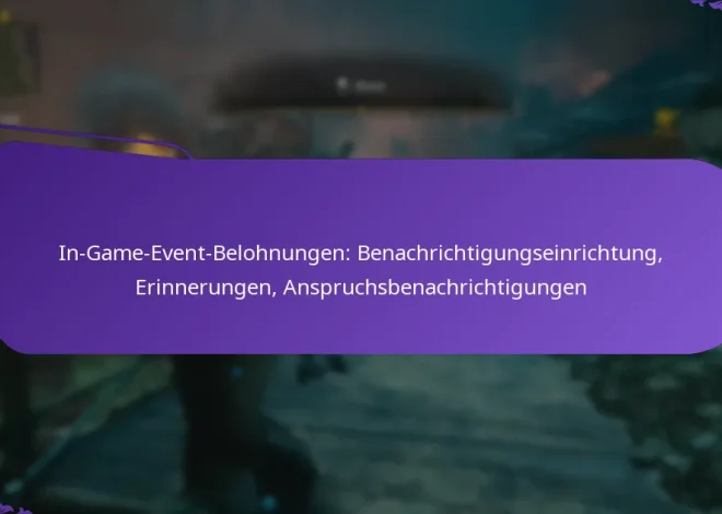 In-Game-Event-Belohnungen: Benachrichtigungseinrichtung, Erinnerungen, Anspruchsbenachrichtigungen