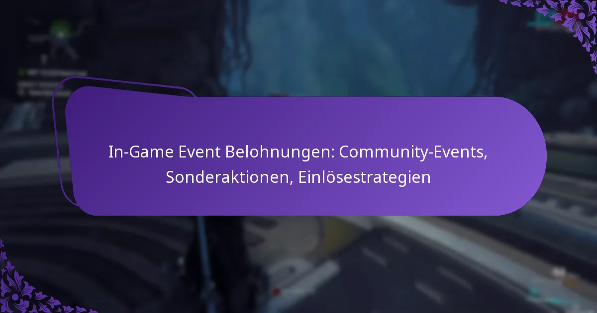 In-Game Event Belohnungen: Community-Events, Sonderaktionen, Einlösestrategien