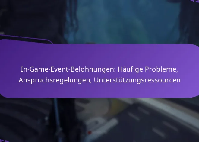 In-Game-Event-Belohnungen: Häufige Probleme, Anspruchsregelungen, Unterstützungsressourcen