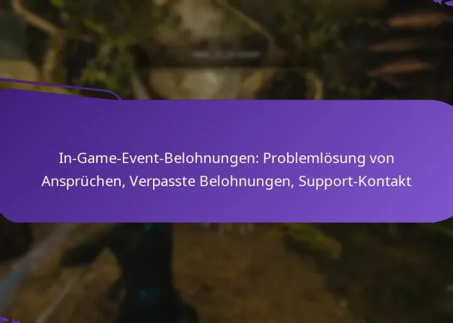 In-Game-Event-Belohnungen: Problemlösung von Ansprüchen, Verpasste Belohnungen, Support-Kontakt
