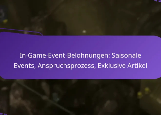 In-Game-Event-Belohnungen: Saisonale Events, Anspruchsprozess, Exklusive Artikel