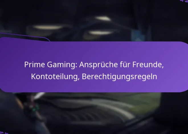 Prime Gaming: Ansprüche für Freunde, Kontoteilung, Berechtigungsregeln