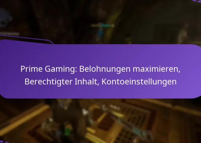 Prime Gaming: Belohnungen maximieren, Berechtigter Inhalt, Kontoeinstellungen