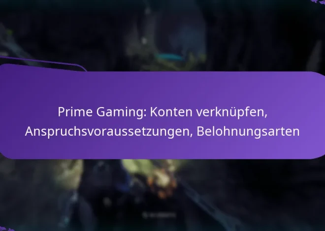 Prime Gaming: Konten verknüpfen, Anspruchsvoraussetzungen, Belohnungsarten