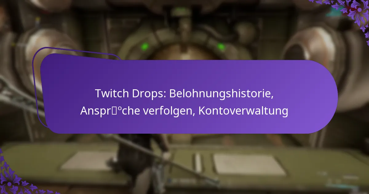 Twitch Drops: Belohnungshistorie, Ansprüche verfolgen, Kontoverwaltung