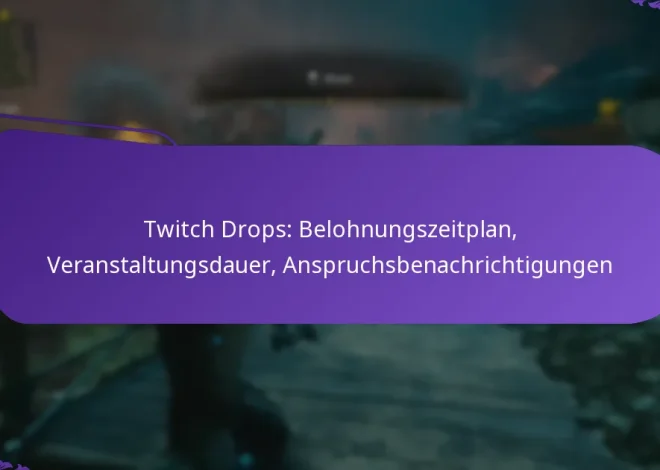 Twitch Drops: Belohnungszeitplan, Veranstaltungsdauer, Anspruchsbenachrichtigungen