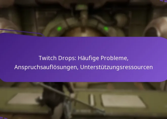 Twitch Drops: Häufige Probleme, Anspruchsauflösungen, Unterstützungsressourcen
