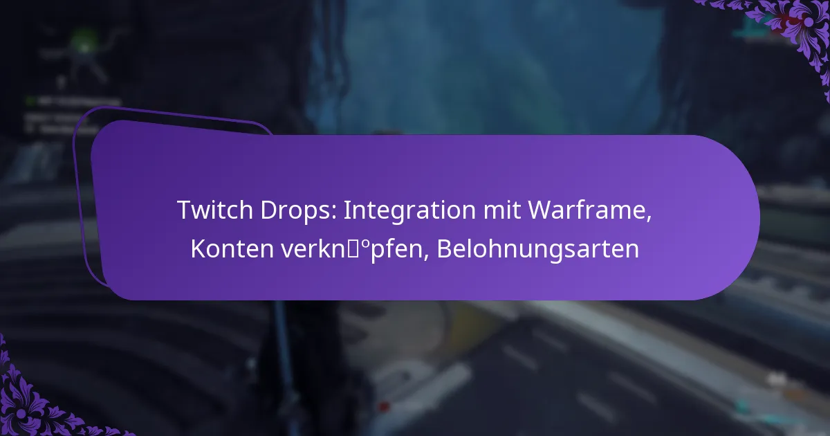 Twitch Drops: Integration mit Warframe, Konten verknüpfen, Belohnungsarten