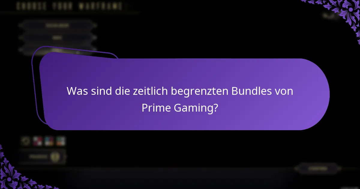 Was sind die zeitlich begrenzten Bundles von Prime Gaming?