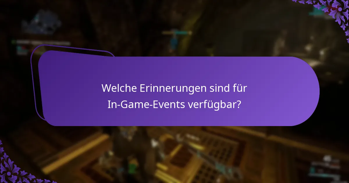Welche Erinnerungen sind für In-Game-Events verfügbar?