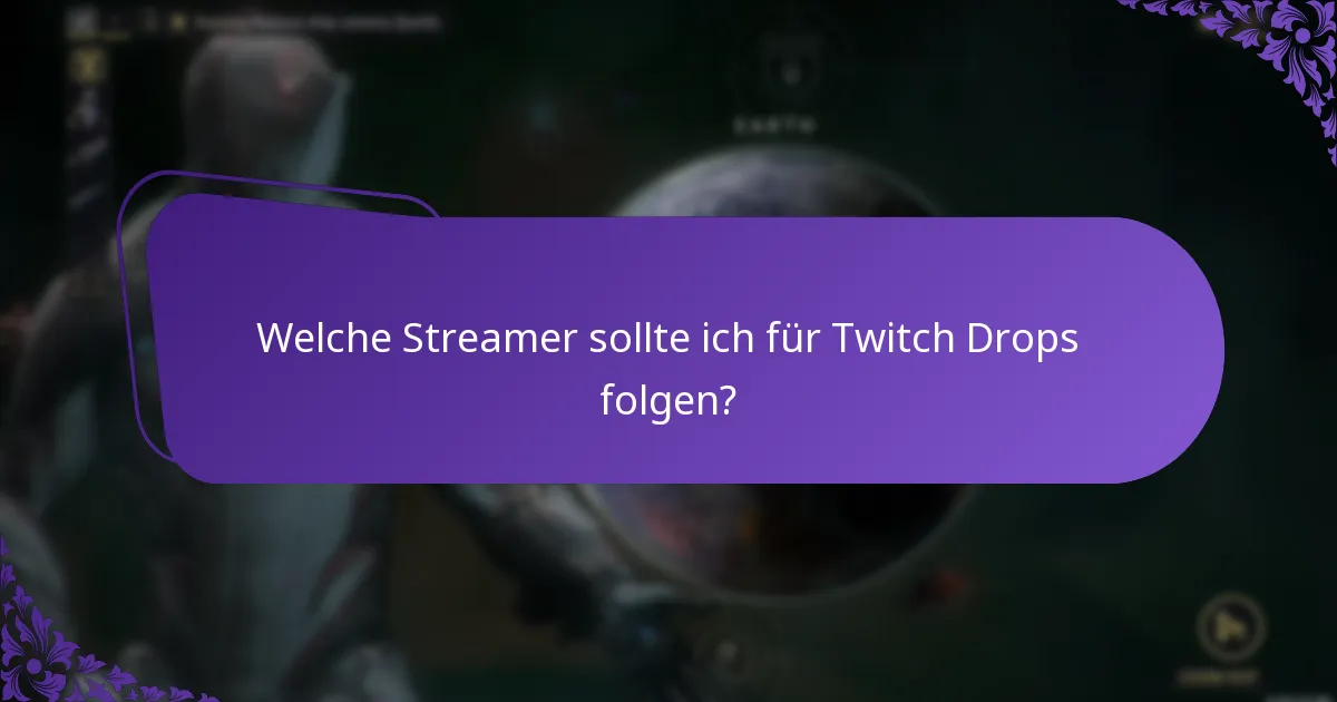 Welche Streamer sollte ich für Twitch Drops folgen?