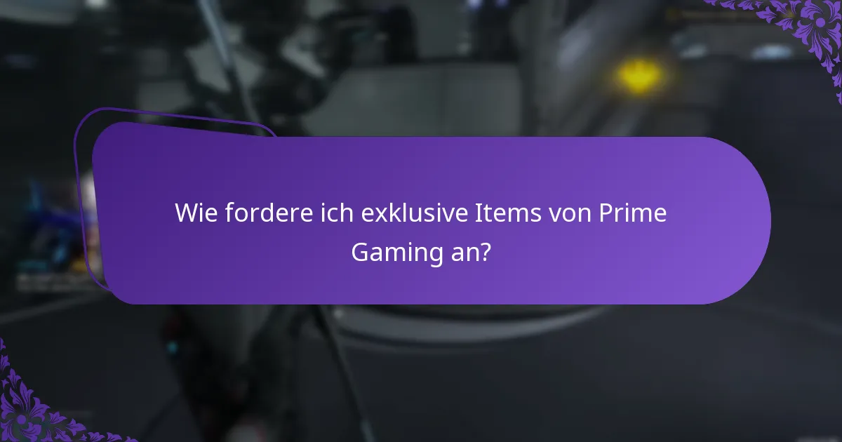 Wie fordere ich exklusive Items von Prime Gaming an?