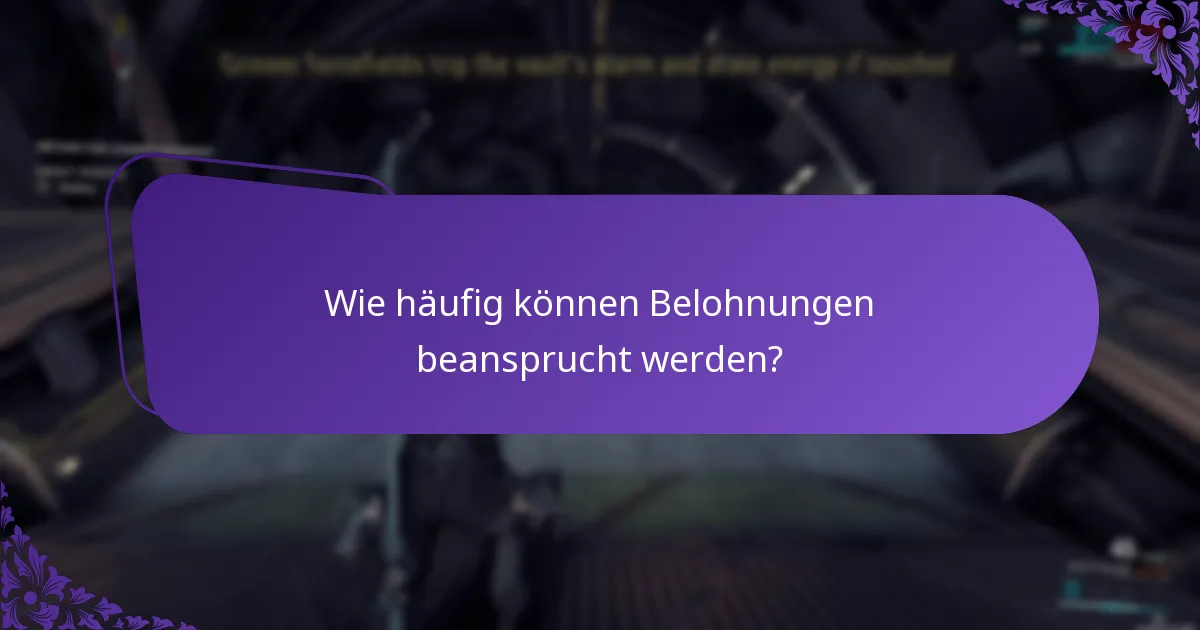 Wie häufig können Belohnungen beansprucht werden?