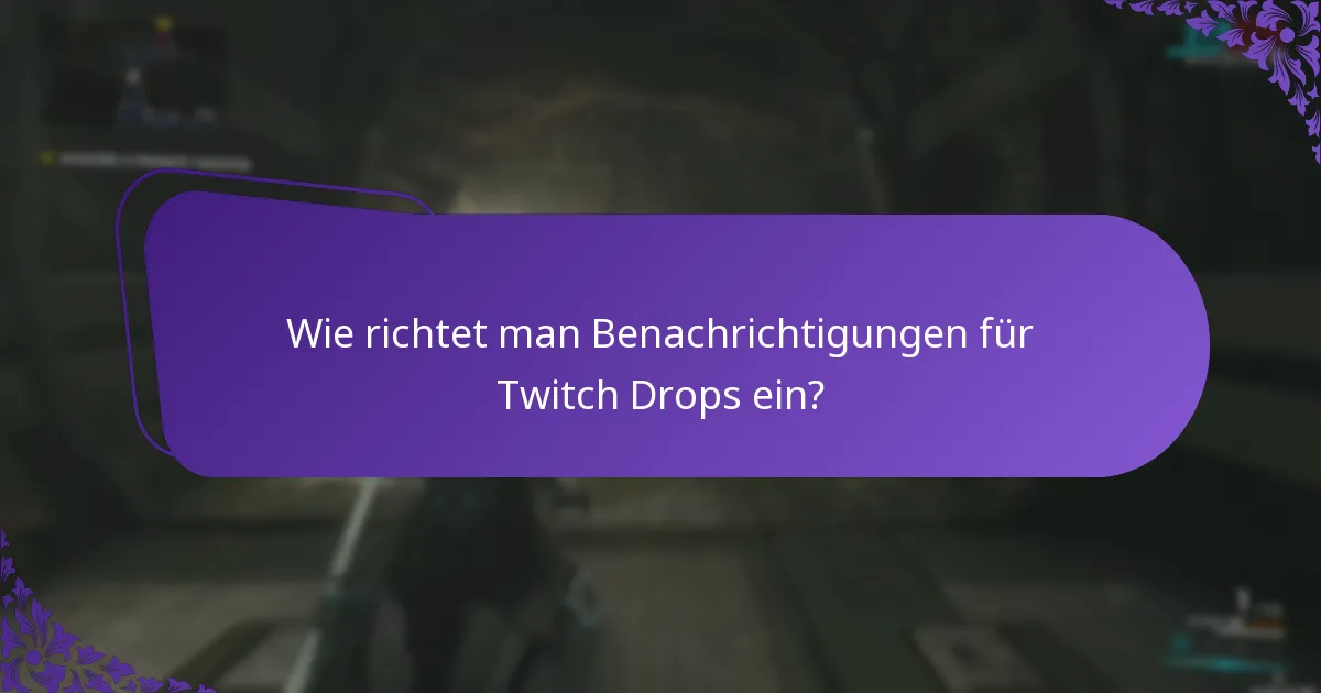 Wie erhält man Benachrichtigungen für die Beanspruchung von Twitch Drops?
